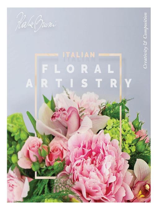 Title details for Italian Floral Artistry by Flavia Bruni - Available